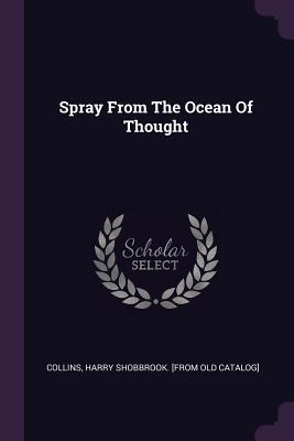 Spray From The Ocean Of Thought