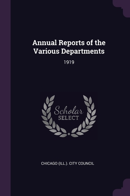 Annual Reports of the Various Departments: 1919