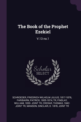 The Book of the Prophet Ezekiel: V.13 no.1