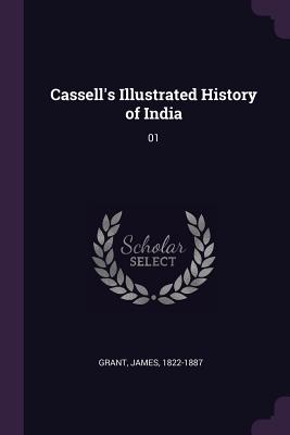 Cassell's Illustrated History of India: 01