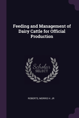 Feeding and Management of Dairy Cattle for Official Production