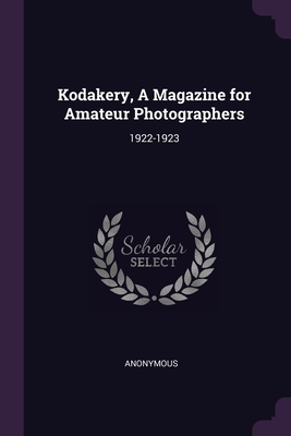 Kodakery, A Magazine for Amateur Photographers: 1922-1923