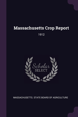 Massachusetts Crop Report: 1912