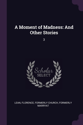 A Moment of Madness: And Other Stories: 3