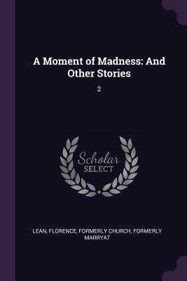 A Moment of Madness: And Other Stories: 2