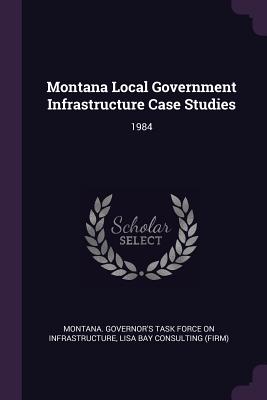 Montana Local Government Infrastructure Case Studies: 1984