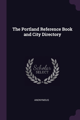 The Portland Reference Book and City Directory