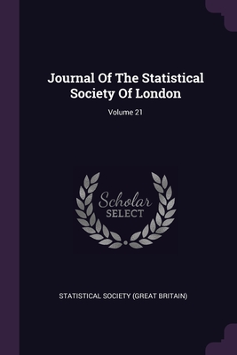 Journal Of The Statistical Society Of London; Volume 21