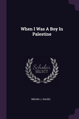 When I Was A Boy In Palestine