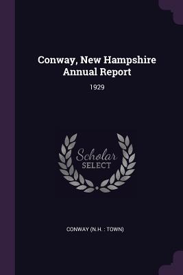 Conway, New Hampshire Annual Report: 1929