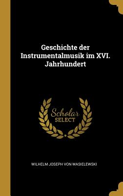 Geschichte der Instrumentalmusik im XVI. Jahrhundert