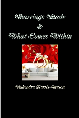 Marriage Made & What Comes Within