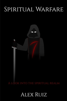 Spiritual Warfare: A Look Into The Spiritual Realm