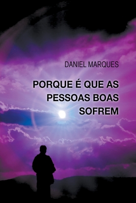 Porque � Que As Pessoas Boas Sofrem