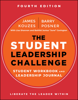 The Student Leadership Challenge: Student Workbook and Leadership Journal