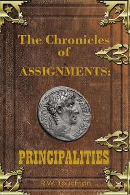 The Chronicles of Assignments: Principalities