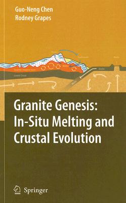 Granite Genesis: In-Situ Melting and Crustal Evolution