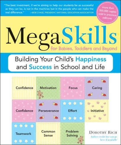 Megaskills for Babies, Toddlers, and Beyond: Building Your Child's Happiness and Success for Life