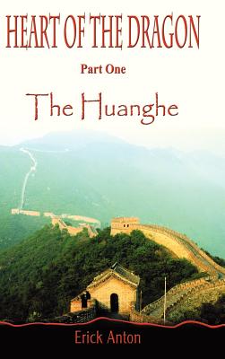 Heart of the Dragon: Part One: The Huanghe