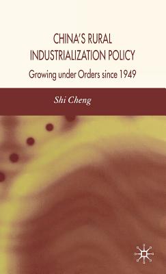China's Rural Industrialization Policy: Growing Under Orders Since 1949