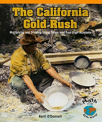 The California Gold Rush: Multiplying and Dividing Using Three- And Four-Digit Numbers