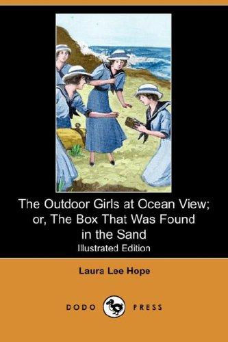 The Outdoor Girls at Ocean View; Or, the Box That Was Found in the Sand (Illustrated Edition) (Dodo Press)
