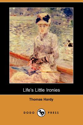 Life's Little Ironies (Dodo Press)