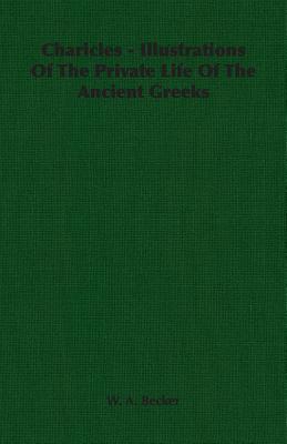 Charicles - Illustrations of the Private Life of the Ancient Greeks