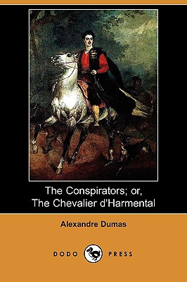The Conspirators; Or, the Chevalier D'Harmental (Illustrated Edition) (Dodo Press)