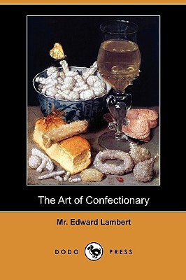 The Art of Confectionary (Dodo Press)