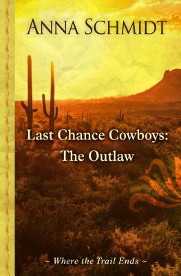 Last Chance Cowboys: The Outlaw (Large Print Edition)