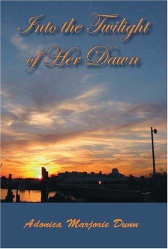 Into the Twilight of Her Dawn