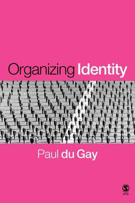 Organizing Identity: Persons and Organizations After Theory