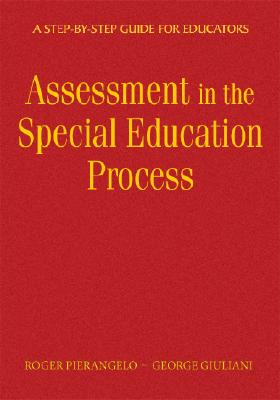 Understanding Assessment in the Special Education Process: A Step-by-Step Guide for Educators