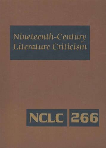 Nineteenth-Century Literature Criticism: Excerpts from Criticism of the Works of Nineteenth-Century Novelists, Poets, Playwrights, Short-Story Writers