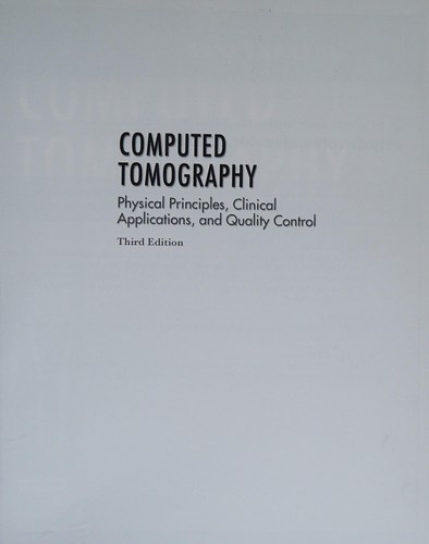 Computed Tomography: Physical Principles, Clinical Applications, and Quality Control