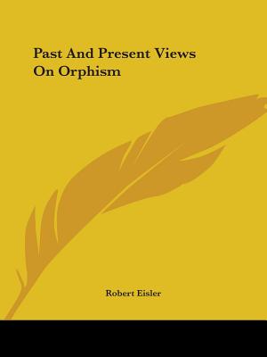 Past And Present Views On Orphism