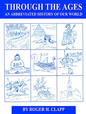 Through the Ages: An Abbreviated History of Our World