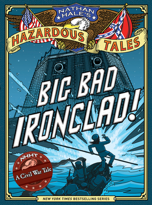 Hazardous Tales Big Bad: Big Bad Ironclad!