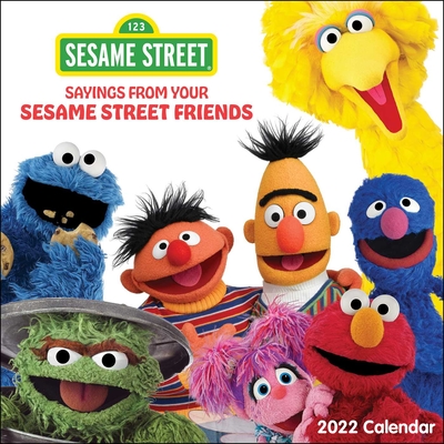 Sesame Street 2022 Wall Calendar: Sayings from Your Sesame Street Friends