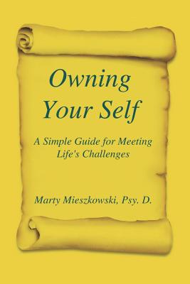 Owning Your Self: A Simple Guide for Meeting Life's Challenges