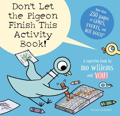Don't Let the Pigeon Finish This Activity Book! (Pigeon Series)