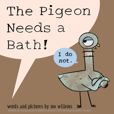 The Pigeon Needs a Bath! (Pigeon Series)