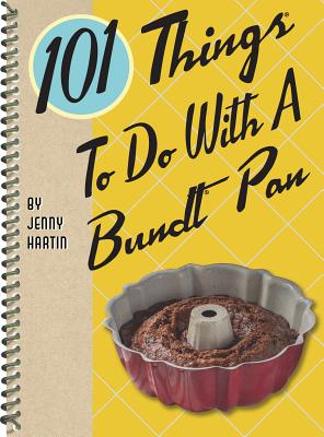 101 Things to Do with a Bundt(r) Pan