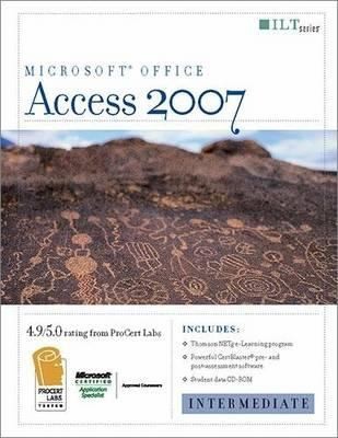 Access 2007: Intermediate + Certblaster & CBT, Student Manual with Data