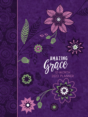 Amazing Grace (2023 Planner): 12-Month Weekly Planner