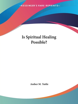Is Spiritual Healing Possible?