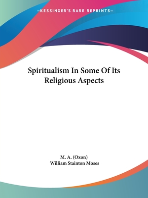 Spiritualism In Some Of Its Religious Aspects