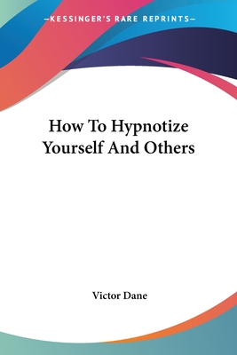 How To Hypnotize Yourself And Others