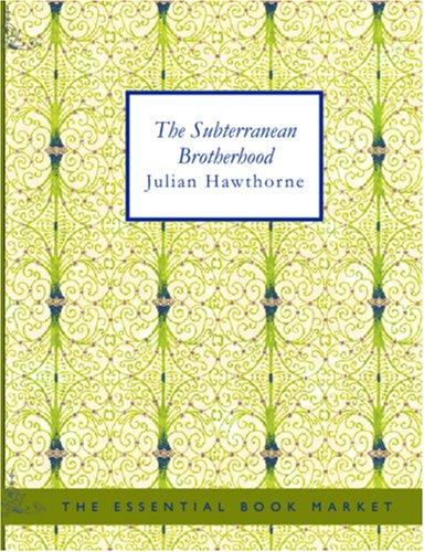 The Subterranean Brotherhood (Large Print Edition)